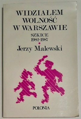 WIDZIAŁEM WOLNOŚĆ W WARSZAWIE SZKICE 1982-1987