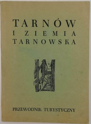 Tarnów i ziemia tarnowska - Przewodnik turystyczny