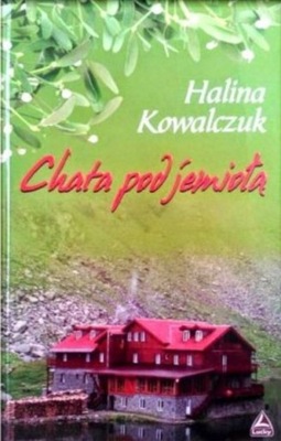 Halina Kowalczyk - Chata pod jemiołą