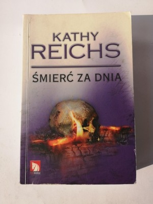 ŚMIERĆ ZA DNIA KATHY REICHS