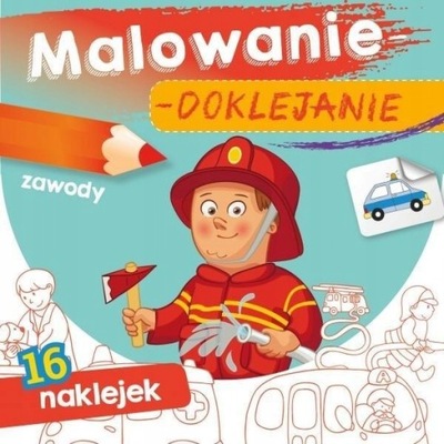 MALOWANIE DOKLEJANIE NAKLEJKI ZAWODY KOLOROWANKA