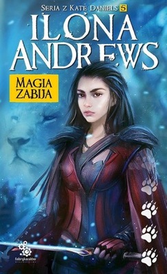 ILONA ANDREWS - MAGIA ZABIJA - nowa !!!