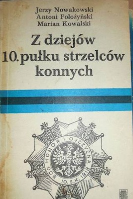 Z dziejów 10 Pułku Strzelców Konnych - Nowakowski