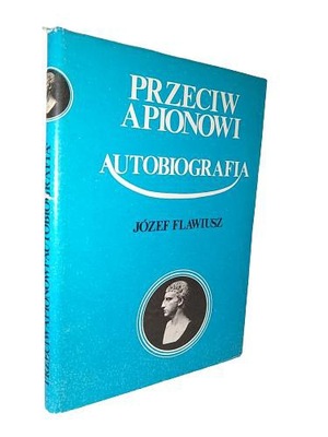 Przeciw Apionowi Autobiografia Józef Flawiusz
