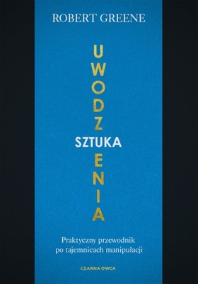 Sztuka uwodzenia. Praktyczny przewodnik..