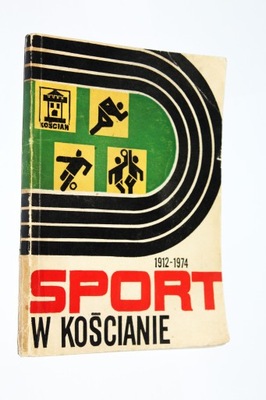 Sport w Kościanie 1912-1974