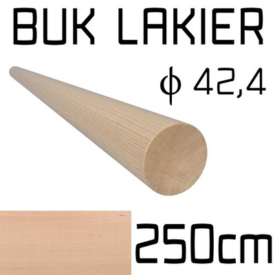 Poręcz drewniana buk LAKIER fi42 250cm