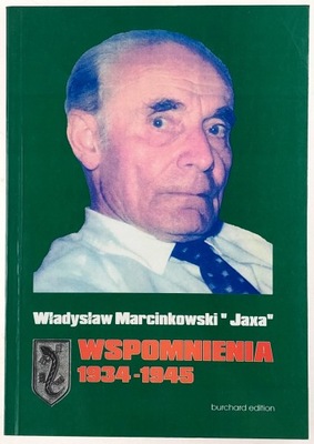 Wspomnienia 1934 - 1945 Władysław Marcinkowski "Jaxa"