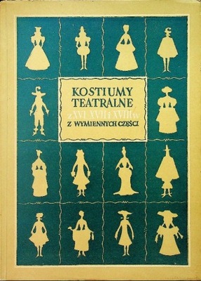 Kostiumy Teatralne z XVI XVII i XVIII w z