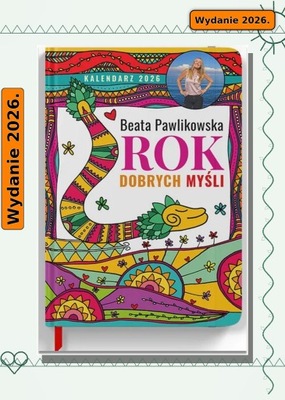 KALENDARZ Rok Dobrych Myśli 2026 – Beata Pawlikowska HIT
