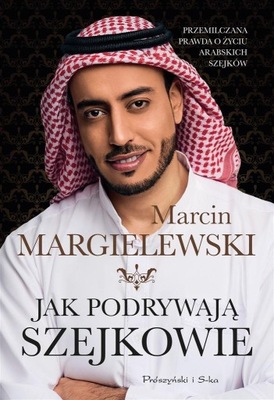 JAK PODRYWAJĄ SZEJKOWIE, MARCIN MARGIELEWSKI