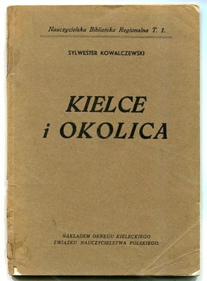 KIELCE i OKOLICA :: przewodnik krajoznawczy : 1938 rok