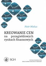 KREOWANIE CEN NA POZAGIEŁDOWYCH RYNKACH FINANSOWYC