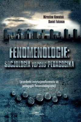 Fenomenologie Socjologia versus pedagogika przesła