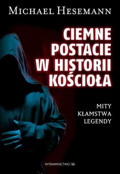 Ciemne postacie w historii Kościoła