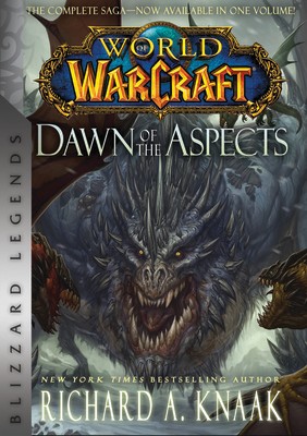 World of Warcraft: Dawn of the Aspects: Blizzard Legends Knaak