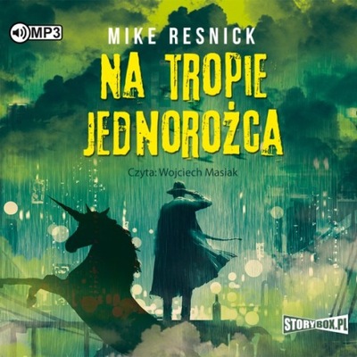 Na tropie jednorożca Mike Resnick Wojciech Masiak