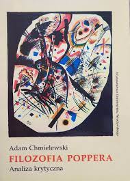 Filozofia Poppera Analiza krytyczna Adam Chmielewski