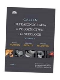 CALLEN ULTRASONOGRAFIA W POŁOŻNICTWIE I GINEKOLOGII TOM 4 SCOUTT L.M., NOR