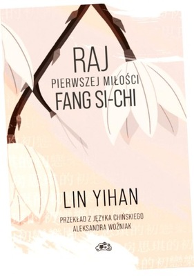 Raj pierwszej miłości Fang Si-chi
