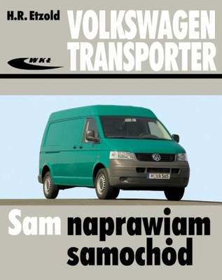 VW Bus Transporter T5 Multivan (2003-2009) poradnik Sam naprawiam 24h 