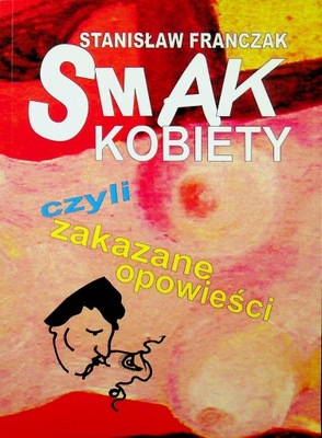 Smak kobiety czyli zakazane opowieści autograf