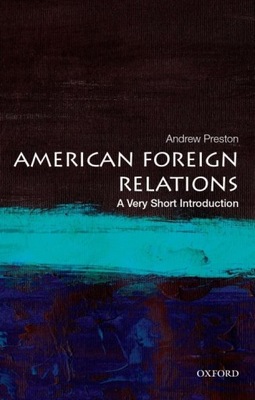 American Foreign Relations: A Very Short Introduct