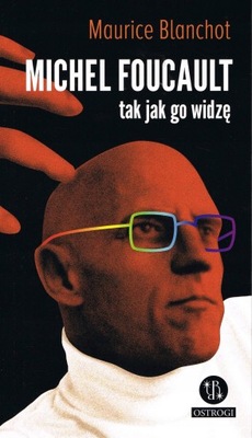 MICHEL FOUCAULT TAK JAK GO WIDZĘ MAURICE BLANCHOT