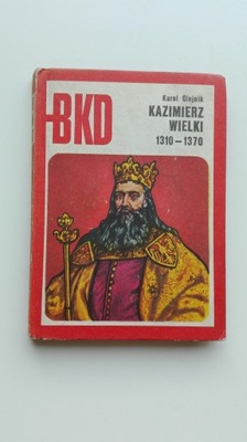 Kazimierz wielki 1310-1370 Karol Olejnik