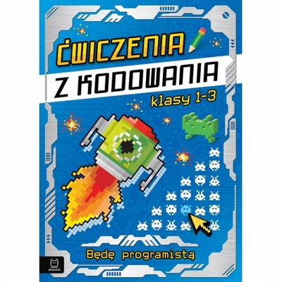 Ćwiczenia z kodowania Będę programistą kl.1-3