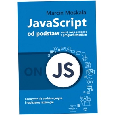 JavaScript od podstaw Marcin Moskała