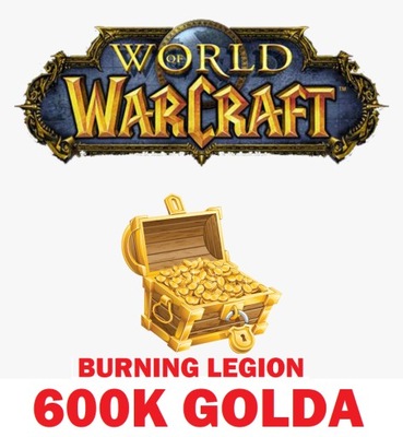 WOW WORLD OF WARCRAFT 600K BURNING LEGION GOLD