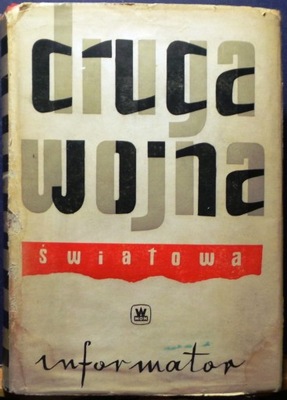DRUGA WOJNA ŚWIATOWA 1939-1945 (Informator) [1962]