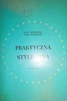 Praktyczna stylistyka - A Wierzbicka