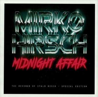 Mirko Hirsch - Midnight Affair -Revenge Of Italo Disco (Special Edition) CD