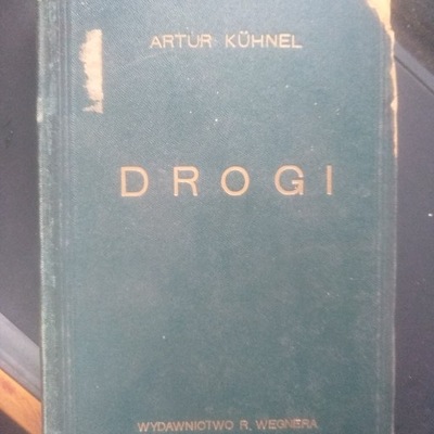 Drogi. Projektowanie, budowa, Artur Kuhnel 1922