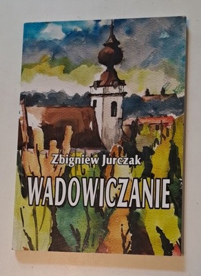 Zbigniew Jurczak - Wadowiczanie dedykacja autora