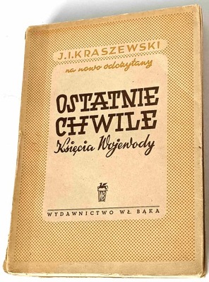 Kraszewski Papiery po Glince Ostatnie chwile księcia wojew… wyd W Bąka 1947