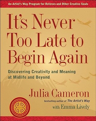 It's Never Too Late to Begin Again