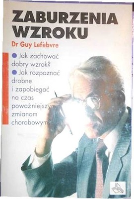 Zaburzenia wzroku - Dr G Lefebvre