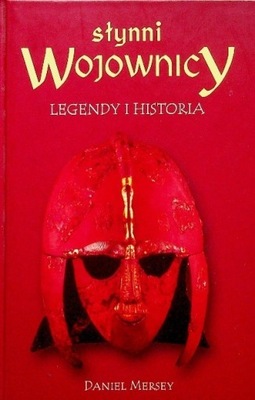 Słynni wojownicy legendy i Historia