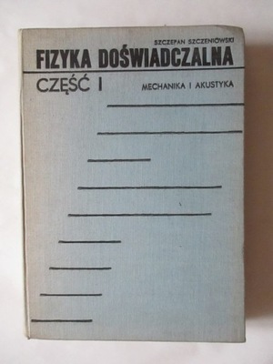 FIZYKA DOŚWIADCZALNA część I Szczeniowski