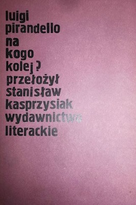 Na kogo kolej? - Luigi Pirandello