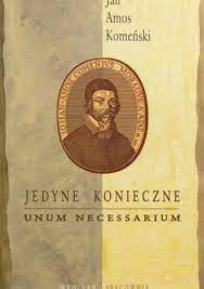 Jedyne konieczne Unum necessarium Amos Komeński