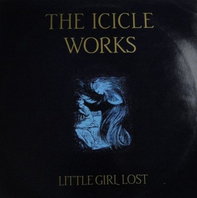 The Icicle Works - Little Girl Lost 12''