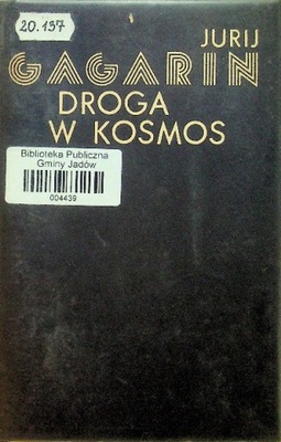 Jurij Gagarin - Droga w kosmos