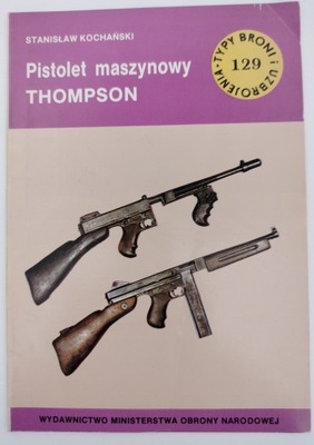 PISTOLET MASZYNOWY THOMPSON - KOCHAŃSKI , MON broń