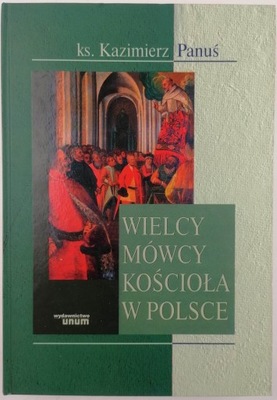 Wielcy mówcy Kościoła w Polsce - ks. K. Panuś