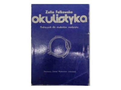 Okulistyka podręcznik - Z.Falkowska