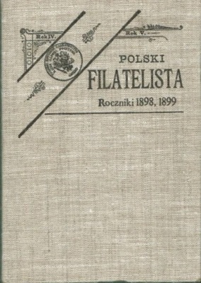 Polski filatelista roczniki 1898 1899 Reprint